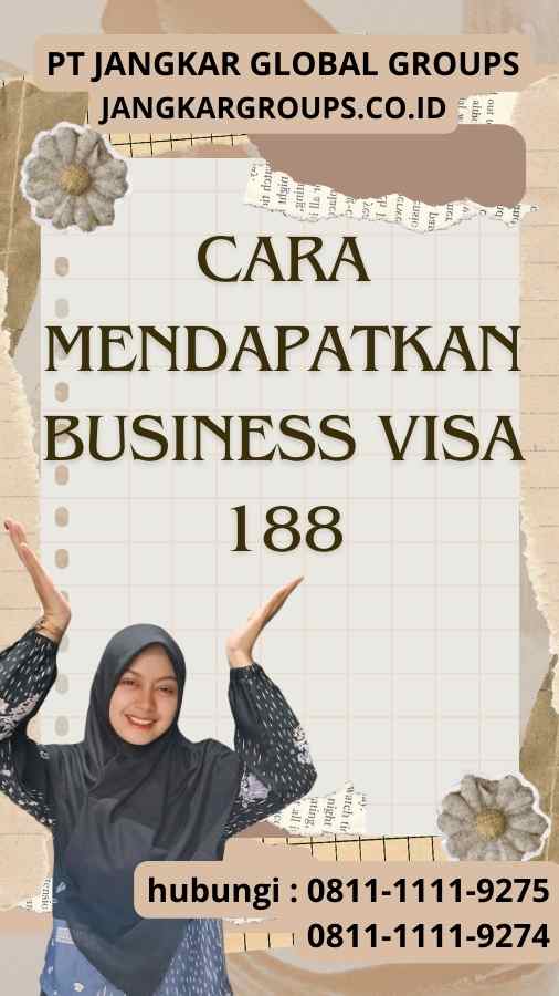 Cara Mendapatkan Business Visa 188