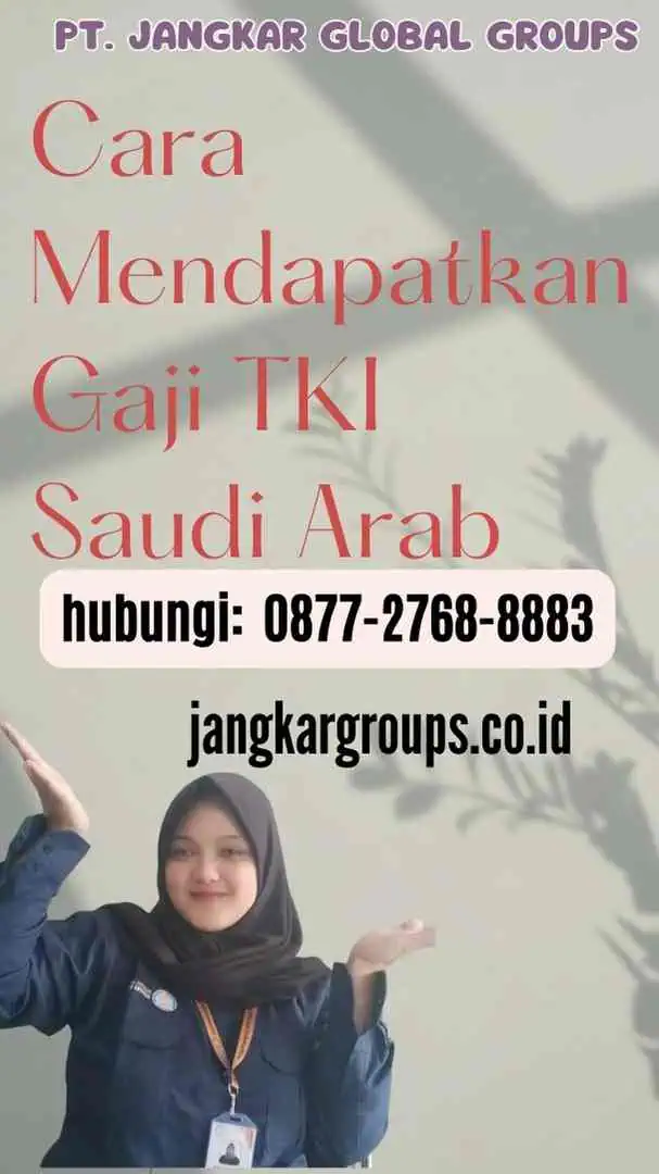 Cara Mendapatkan Gaji TKI Saudi Arab