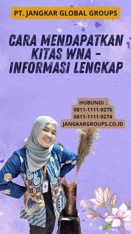 Cara Mendapatkan Kitas WNA - Informasi Lengkap