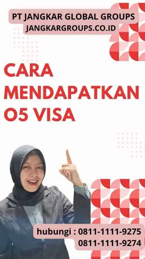 Cara Mendapatkan O5 Visa