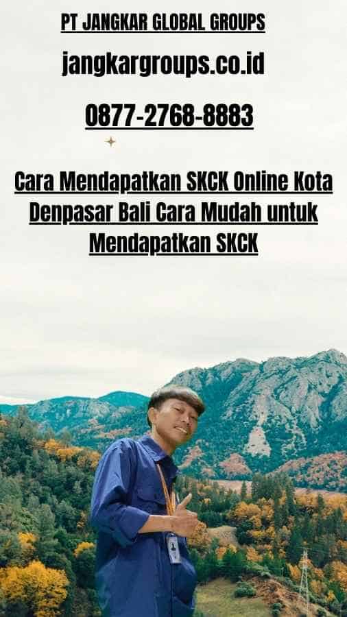 Cara Mendapatkan SKCK Online Kota Denpasar Bali Cara Mudah untuk Mendapatkan SKCK