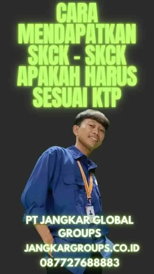 Cara Mendapatkan SKCK - SKCK Apakah Harus Sesuai KTP