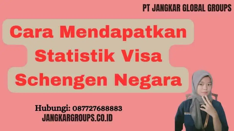 Cara Mendapatkan Statistik Visa Schengen Negara