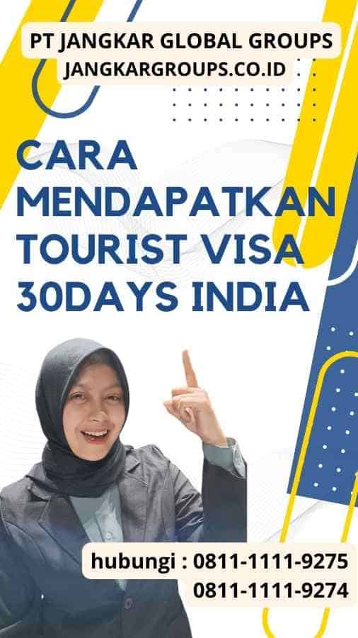 Cara Mendapatkan Tourist Visa 30Days India