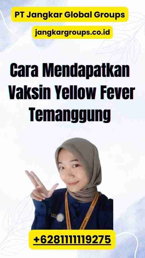 Cara Mendapatkan Vaksin Yellow Fever Temanggung