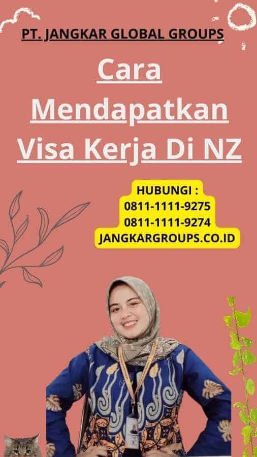 Cara Mendapatkan Visa Kerja Di NZ