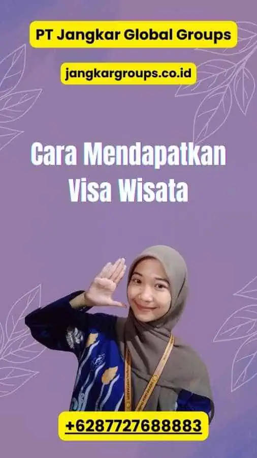 Cara Mendapatkan Visa Wisata