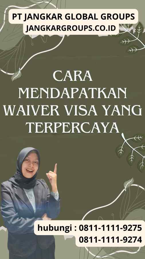 Cara Mendapatkan Waiver Visa yang Terpercaya