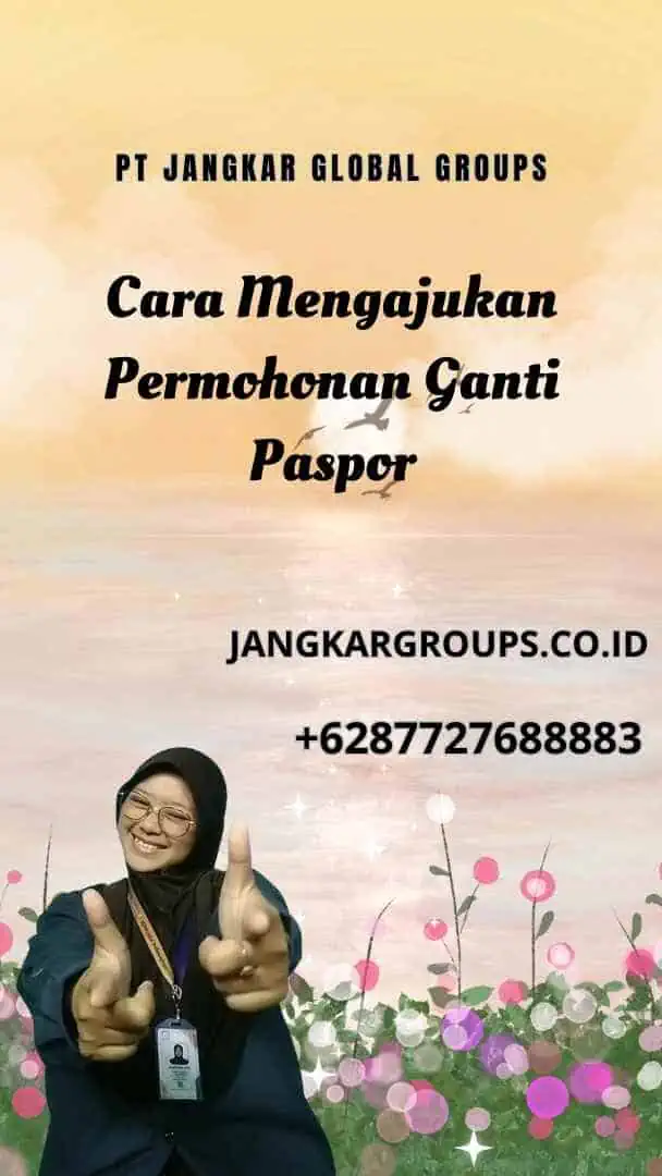 Cara Mengajukan Permohonan  Ganti Paspor