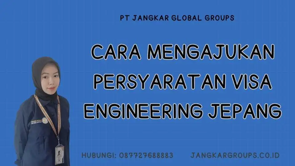 Cara Mengajukan Persyaratan Visa Engineering Jepang