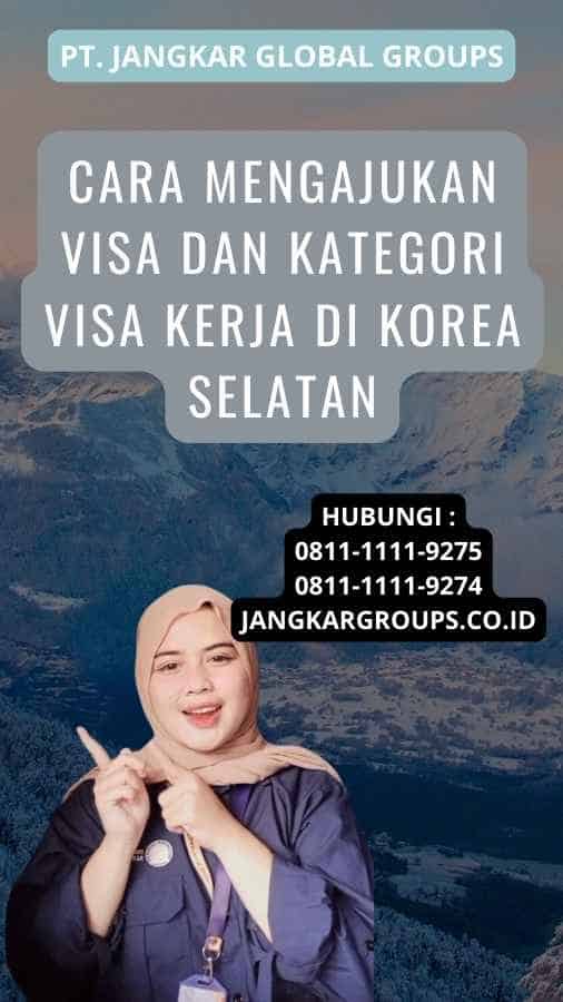 Cara Mengajukan Visa Dan Kategori Visa Kerja di Korea Selatan