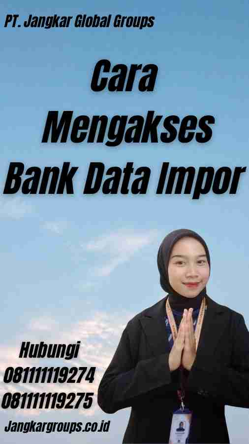 Cara Mengakses Bank Data Impor