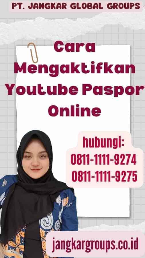 Cara Mengaktifkan Youtube Paspor Online