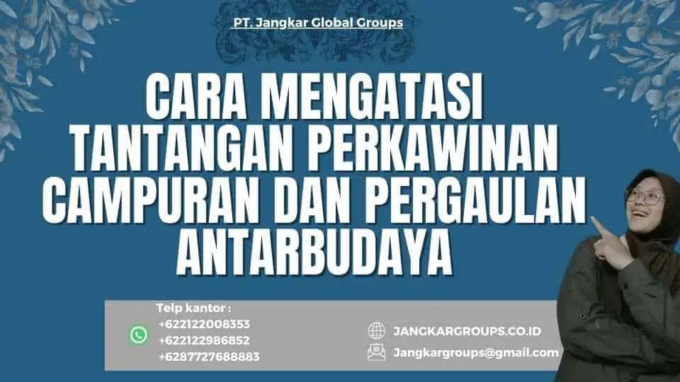 Cara Mengatasi Tantangan Perkawinan Campuran dan Pergaulan Antarbudaya