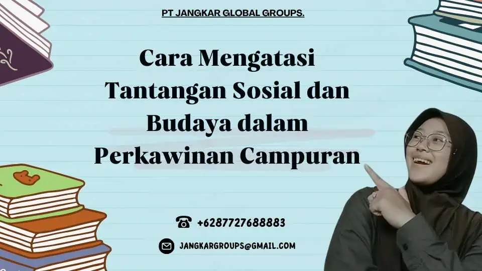 Cara Mengatasi Tantangan Sosial dan Budaya dalam Perkawinan Campuran