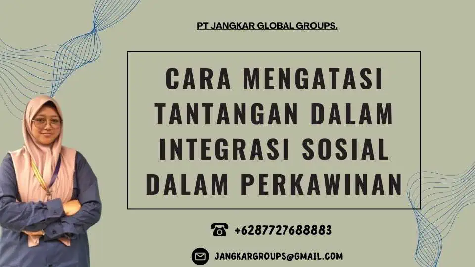 Cara Mengatasi Tantangan dalam Integrasi Sosial dalam Perkawinan