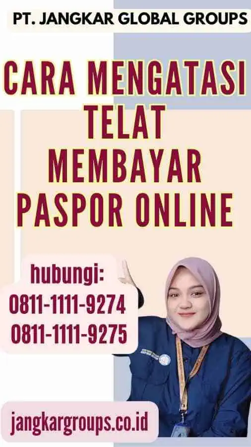 Cara Mengatasi Telat Membayar Paspor Online