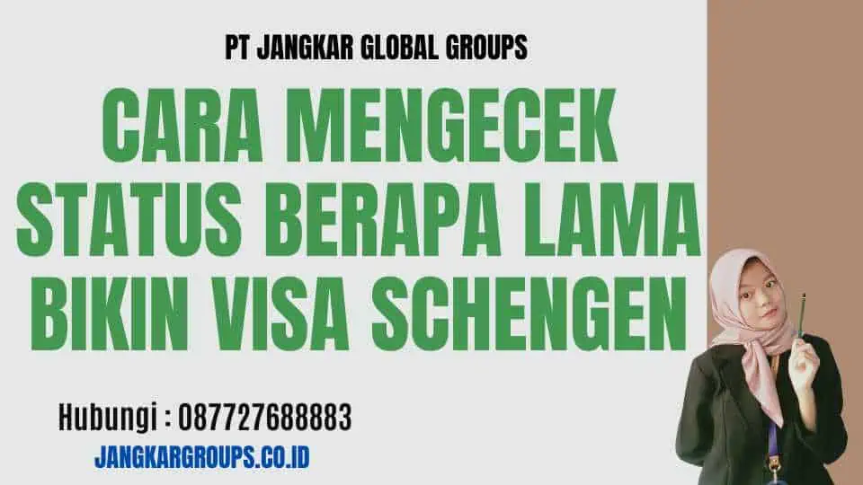 Cara Mengecek Status Berapa Lama Bikin Visa Schengen