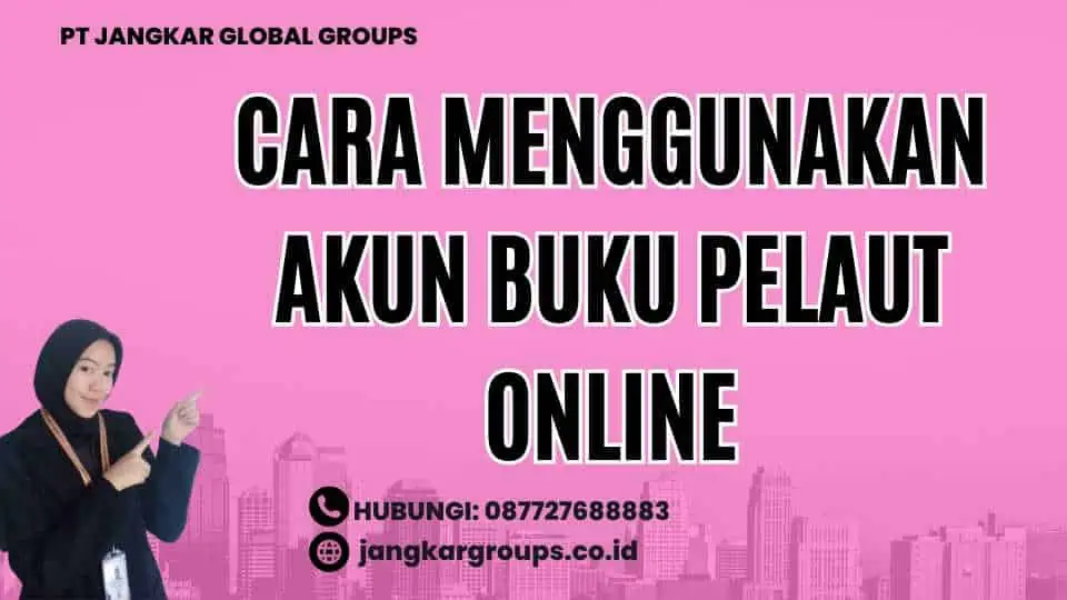 Cara Menggunakan Akun Buku Pelaut Online