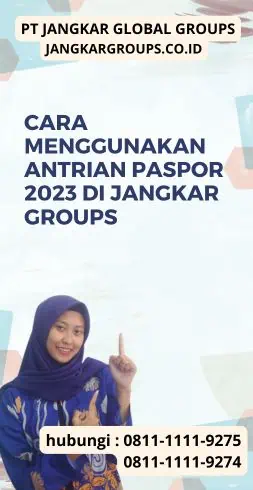 Cara Menggunakan Antrian Paspor 2023 di Jangkar Groups