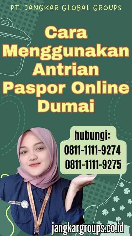 Cara Menggunakan Antrian Paspor Online Dumai