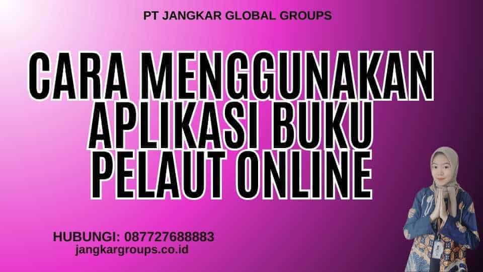 Cara Menggunakan Aplikasi Buku Pelaut Online