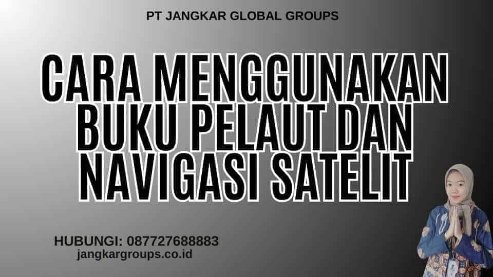 Cara Menggunakan Buku Pelaut Dan Navigasi Satelit