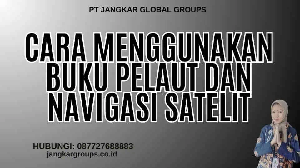 Cara Menggunakan Buku Pelaut Dan Navigasi Satelit