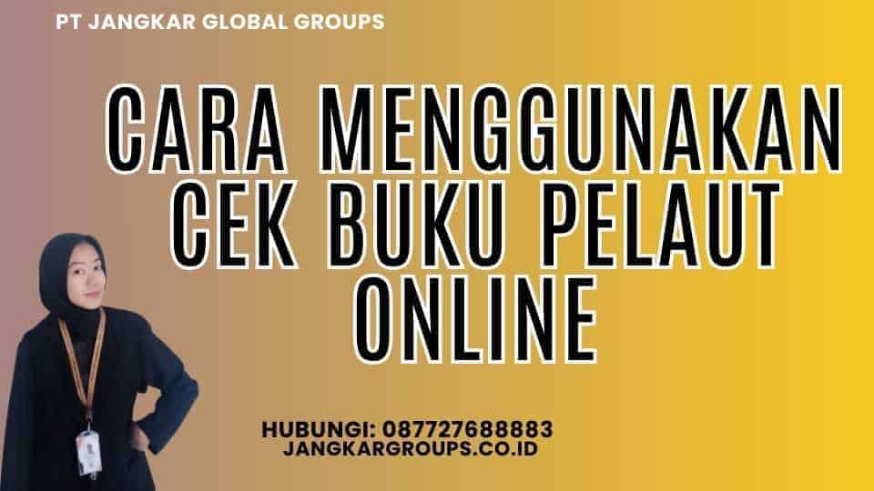 Cara Menggunakan Cek Buku Pelaut Online