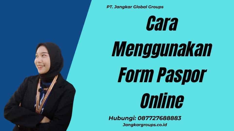 Cara Menggunakan Form Paspor Online