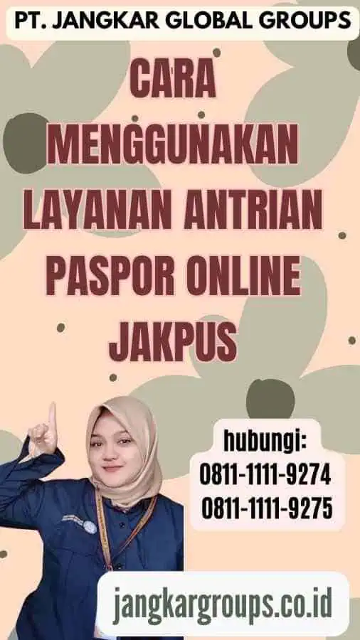 Cara Menggunakan Layanan Antrian Paspor Online Jakpus