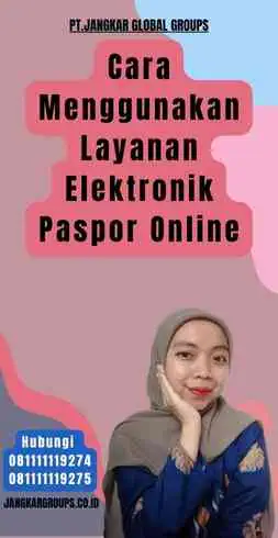 Cara Menggunakan Layanan Elektronik Paspor Online