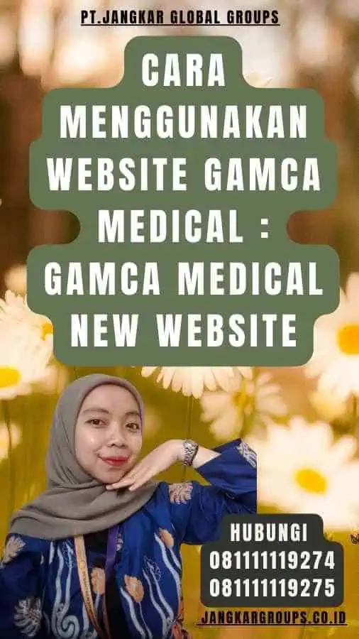 Cara Menggunakan Website Gamca Medical Gamca Medical New Website