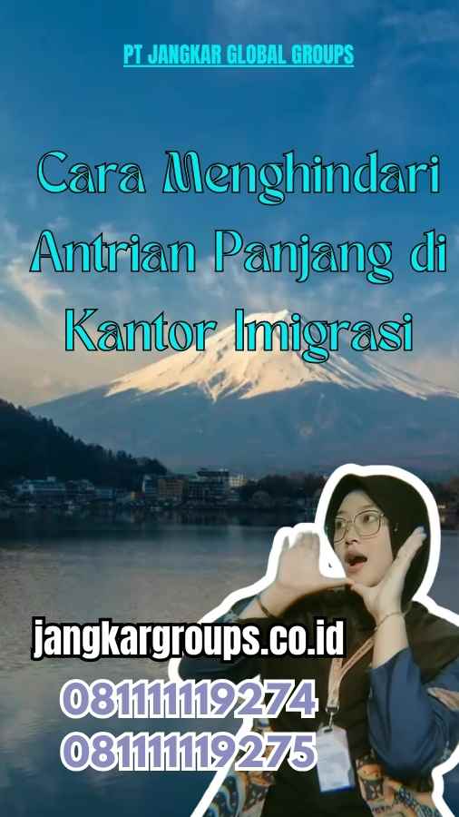 Cara Menghindari Antrian Panjang di Kantor Imigrasi Antrian Paspor Online Dibuka