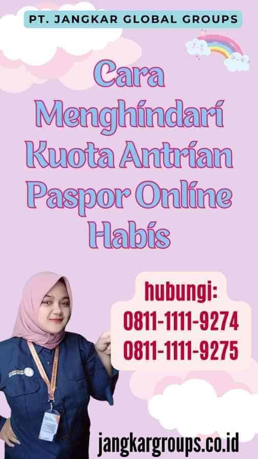 Cara Menghindari Kuota Antrian Paspor Online Habis