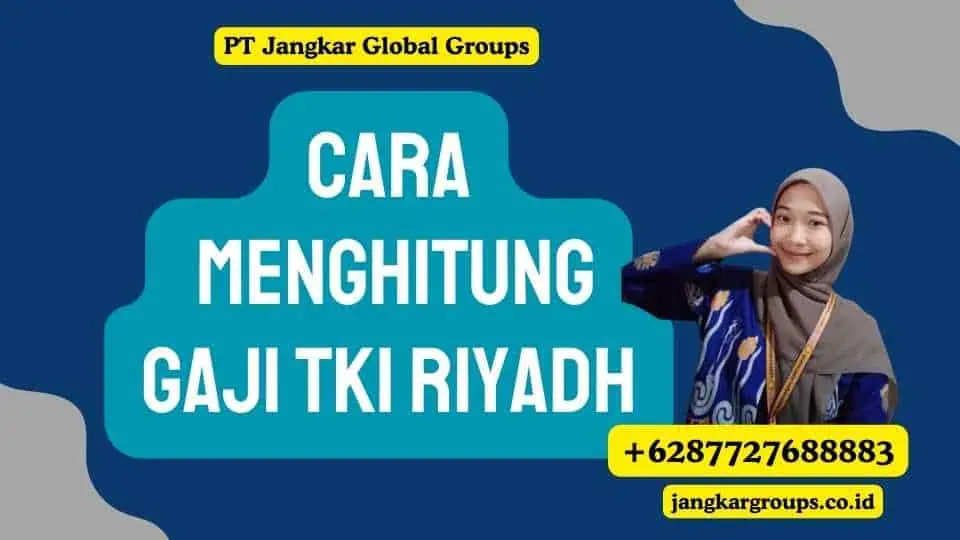 Cara Menghitung Gaji TKI Riyadh