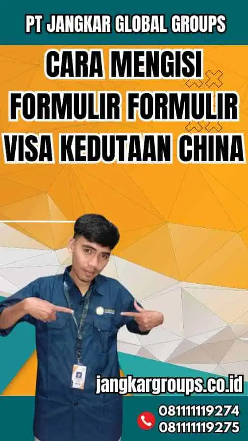 Cara Mengisi Formulir Formulir Visa Kedutaan China