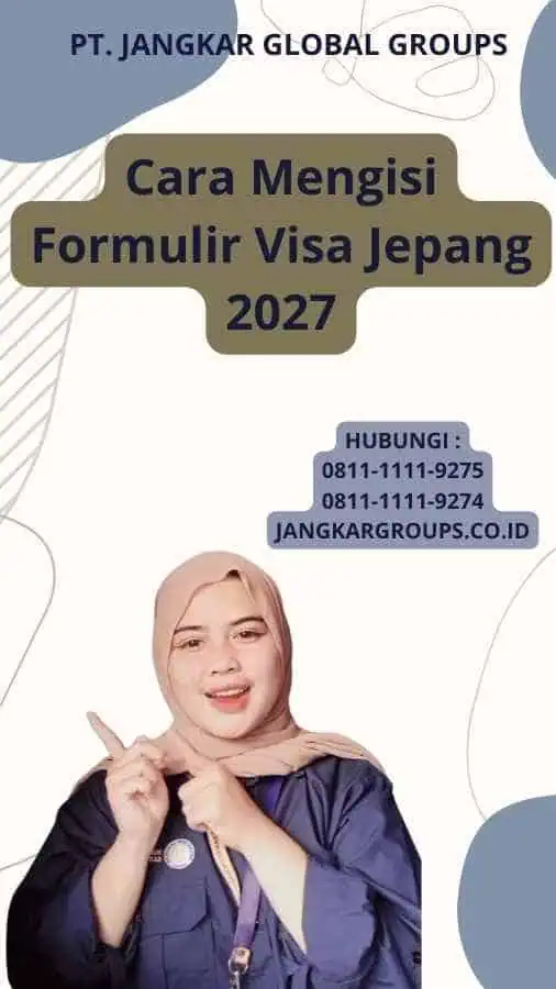 Cara Mengisi Formulir Visa Jepang 2027