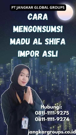 Cara Mengonsumsi Madu Al Shifa Impor Asli