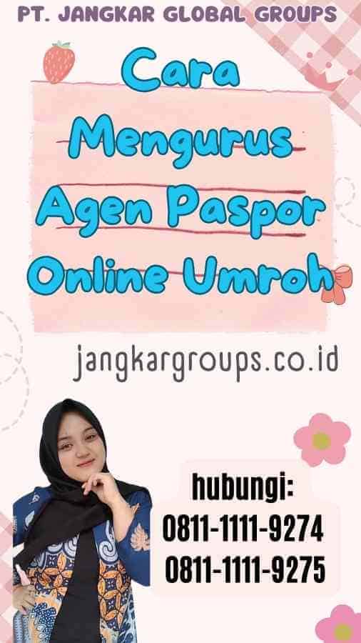 Cara Mengurus Agen Paspor Online Umroh