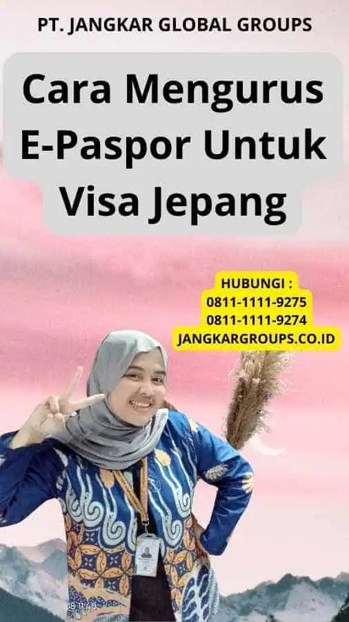 Cara Mengurus E-Paspor Untuk Visa Jepang