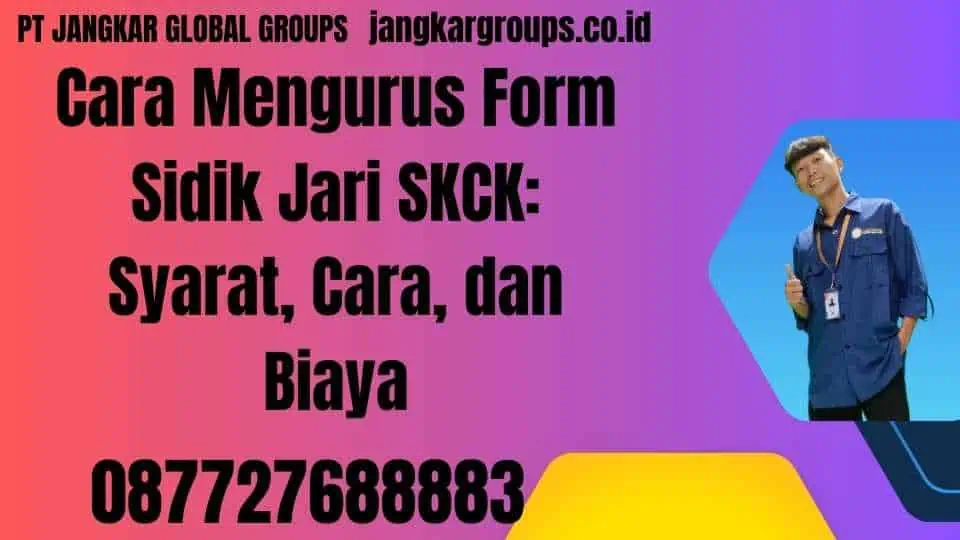 Cara Mengurus Form Sidik Jari SKCK Syarat, Cara, dan Biaya