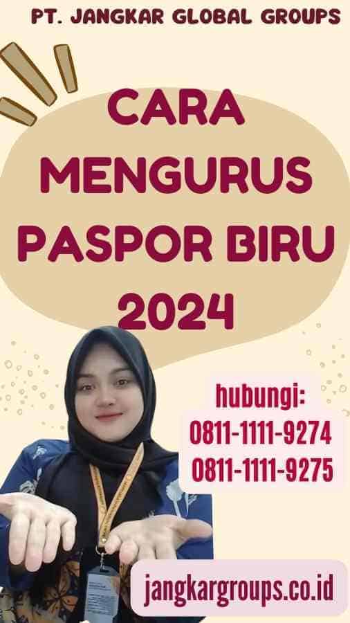 Cara Mengurus Paspor Biru 2024