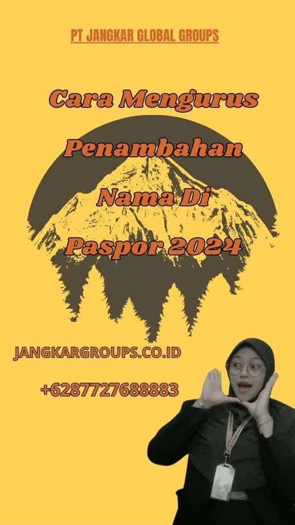 Cara Mengurus Penambahan Nama Di Paspor 2024