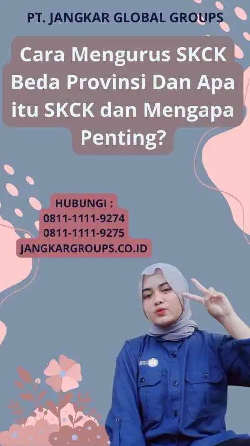 Cara Mengurus SKCK Beda Provinsi Dan Apa itu SKCK dan Mengapa Penting?