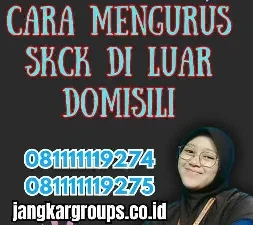 Cara Mengurus SKCK Di Luar Domisili