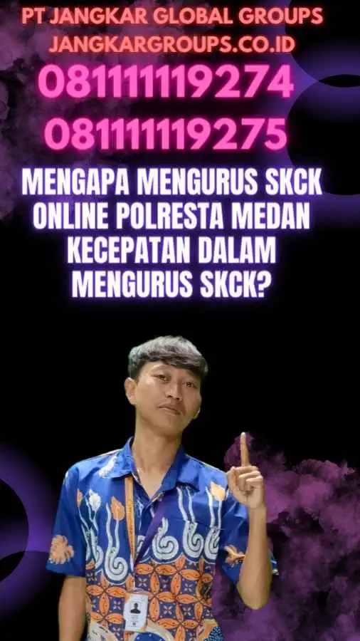 Cara Mengurus SKCK Online Polresta Medan Kecepatan dalam Mengurus SKCK