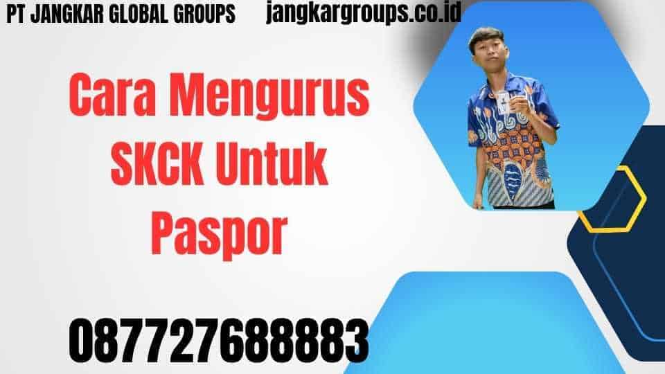 Cara Mengurus SKCK Untuk Paspor