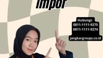 Cara Mengurus Surat Keterangan Impor