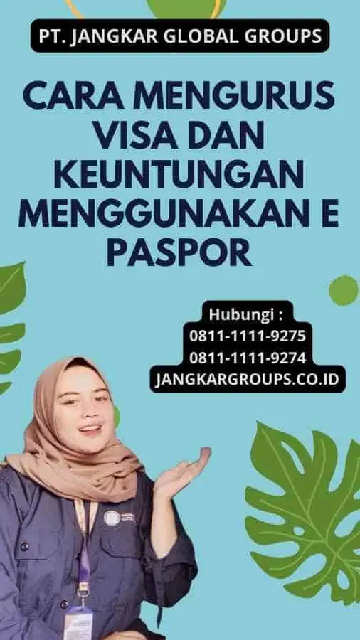 Cara Mengurus Visa Dan Keuntungan Menggunakan E Paspor